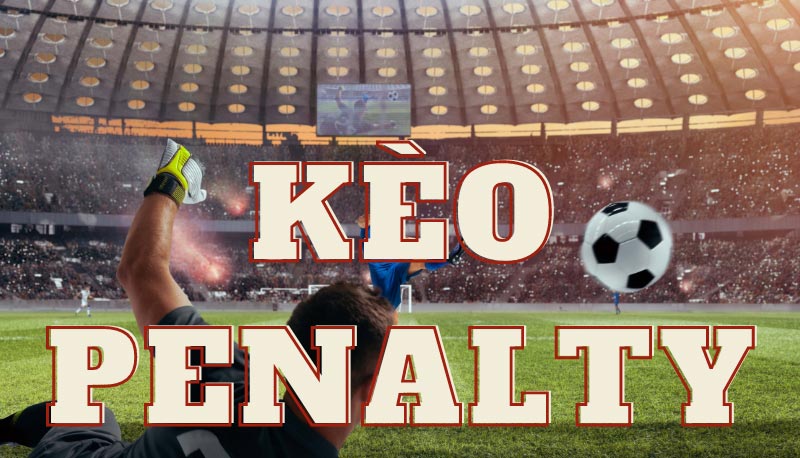 Giới thiệu về kèo penalty